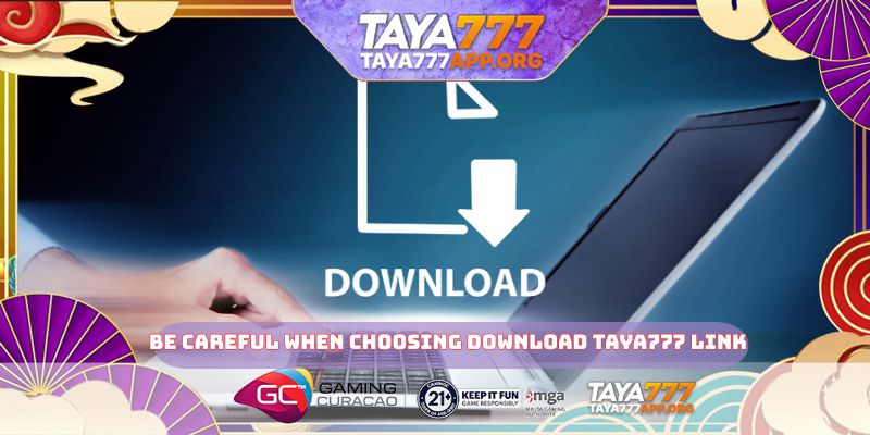 Be careful when choosing download TAYA777 link