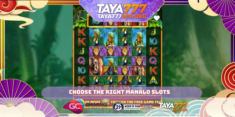 Choose the right Manalo slots
