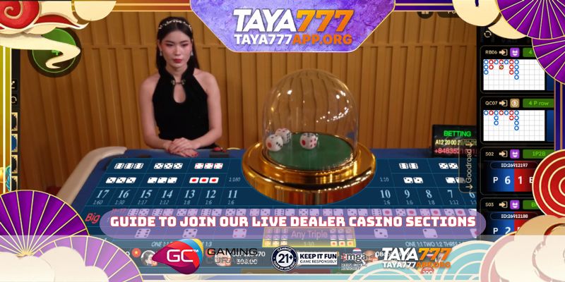 Guide to join our live Dealer casino sections