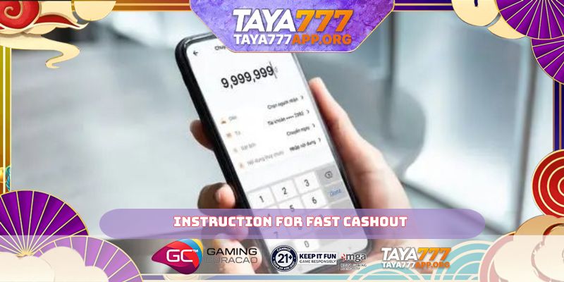 Instruction for fast cashout