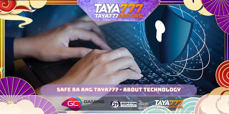 Safe ba ang TAYA777 - About technology