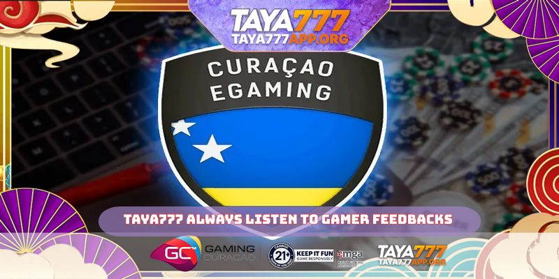 TAYA777 always listen to gamer feedbacks