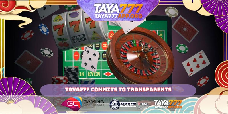 TAYA777 commits to transparents