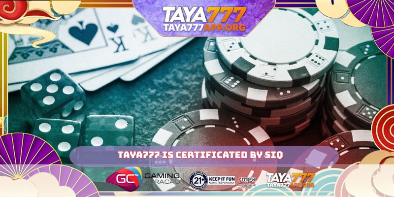 TAYA777 is certificated by SIQ