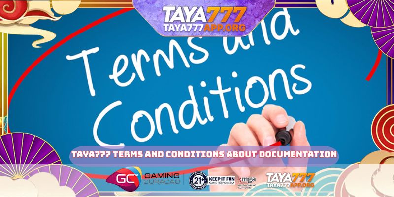 TAYA777 terms and conditions about documentation