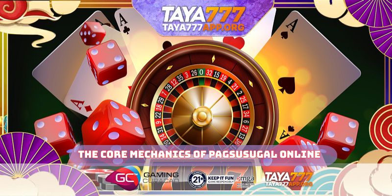 The core mechanics of Pagsusugal online