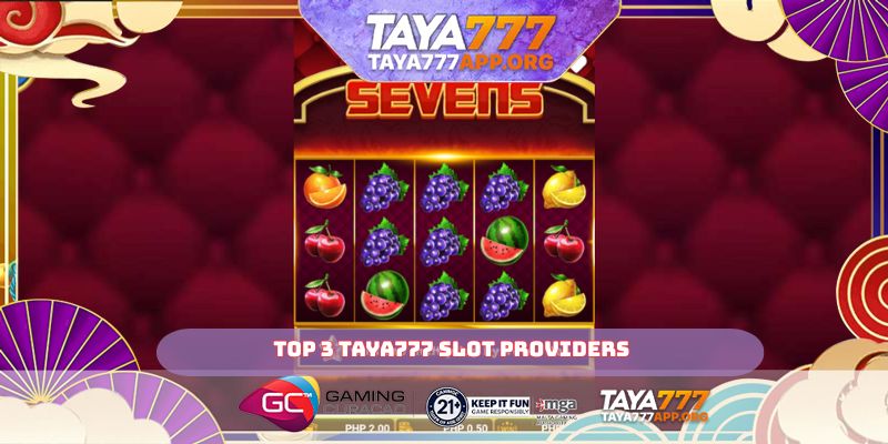 Top 3 TAYA777 slot providers