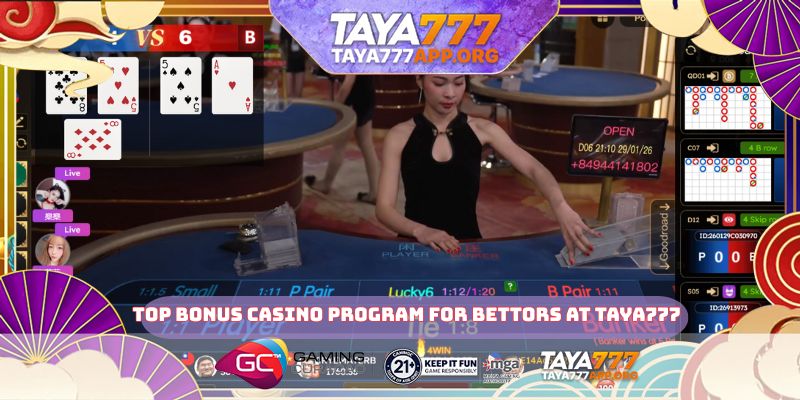 Top bonus casino program for bettors at TAYA777