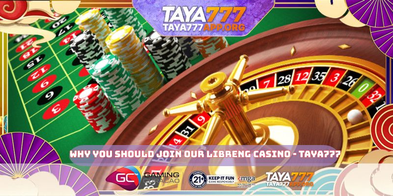 Why you should join our Libreng casino - TAYA777